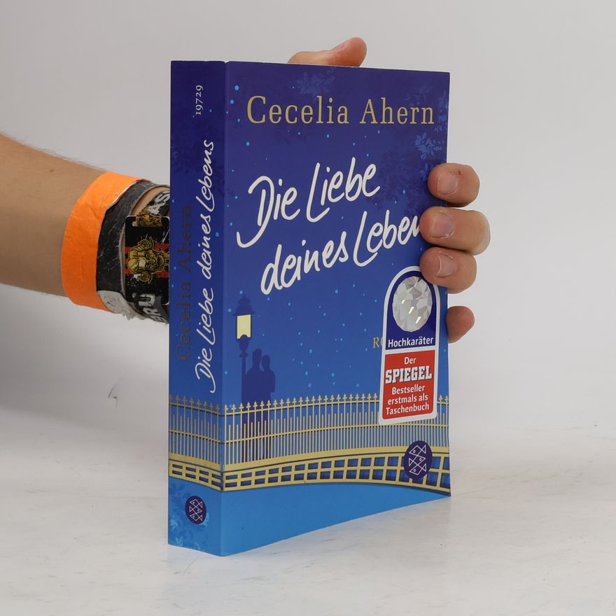 Cecelia Ahern Die Liebe deines Lebens