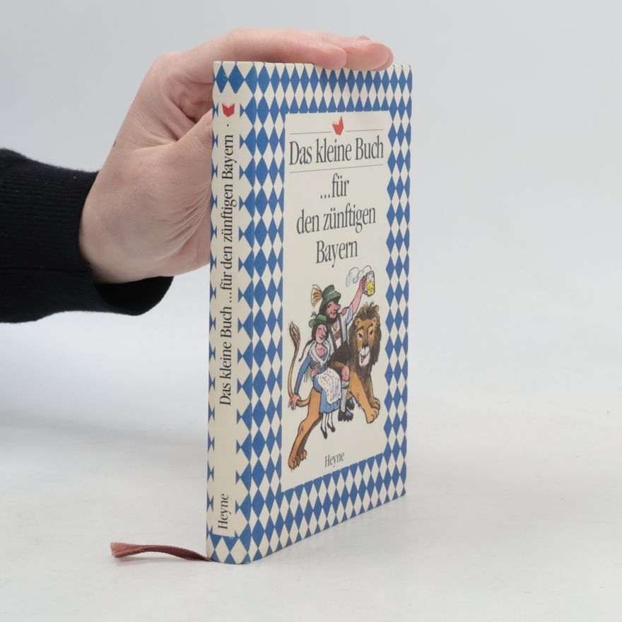 Autorenkollektiv Das kleine Buch ... für den zünftigen Bayern