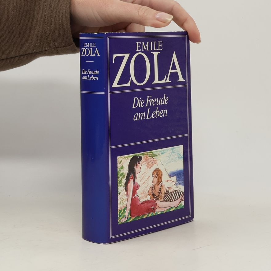 Émile Zola Die Freude am Leben