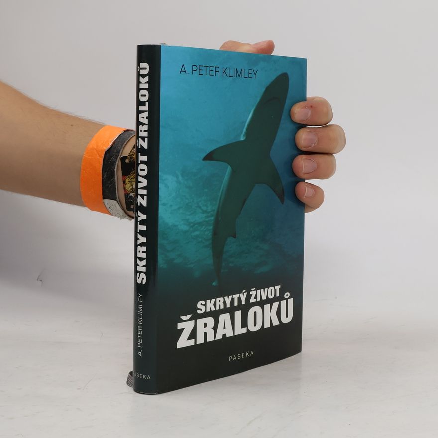 A. Peter Klimley Skrytý život žraloků
