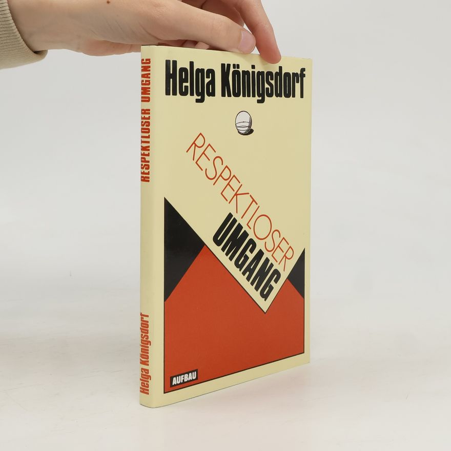Helga Königsdorf Respektloser Umgang
