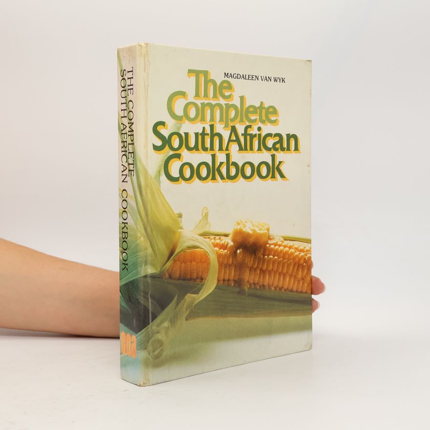 Magdaleen Van Wyk The complete South African cookbook