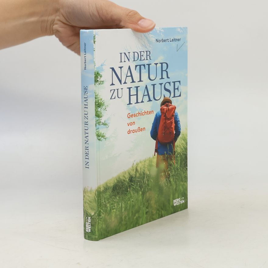 Norbert Leitner In der Natur zu Hause