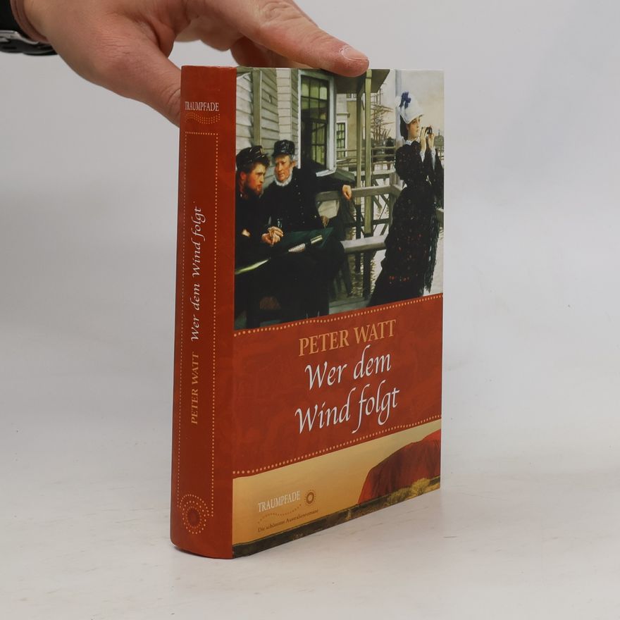 Peter Watt Wer dem Wind folgt