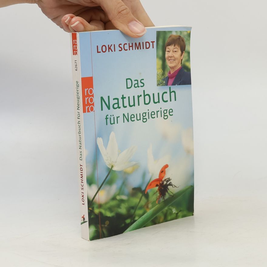Loki Schmidt Das Naturbuch für Neugierige