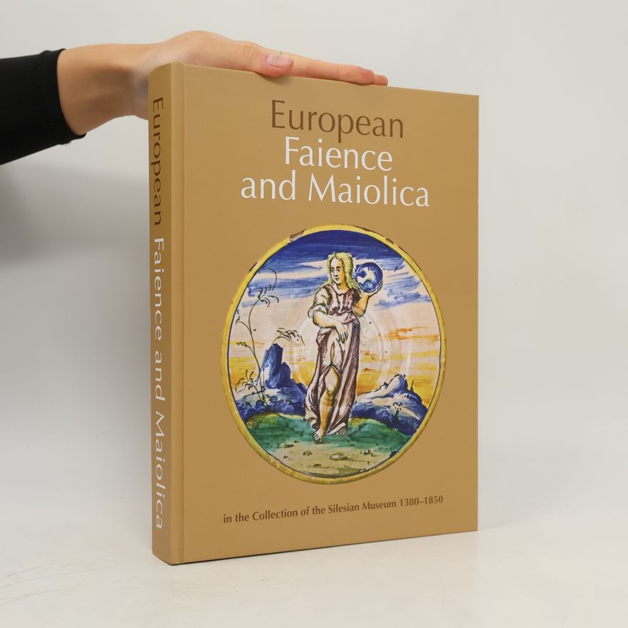 Jan P. Van Soest Silesian Museum: European Faience and Maiolica