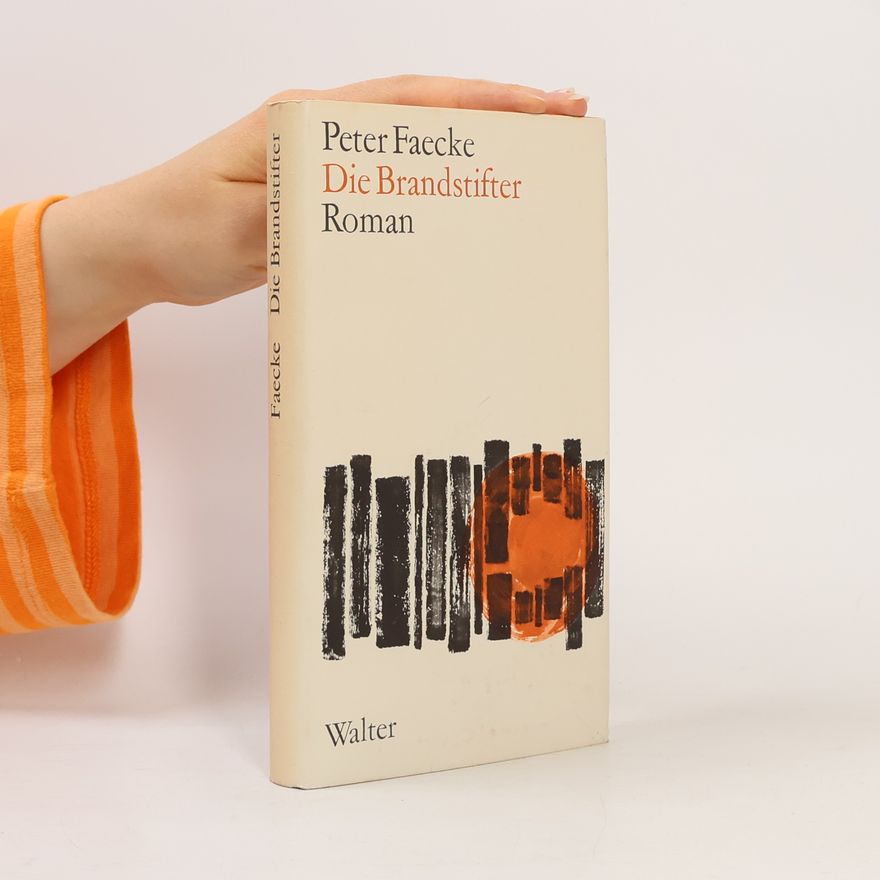 Peter Faecke Die Brandstifter