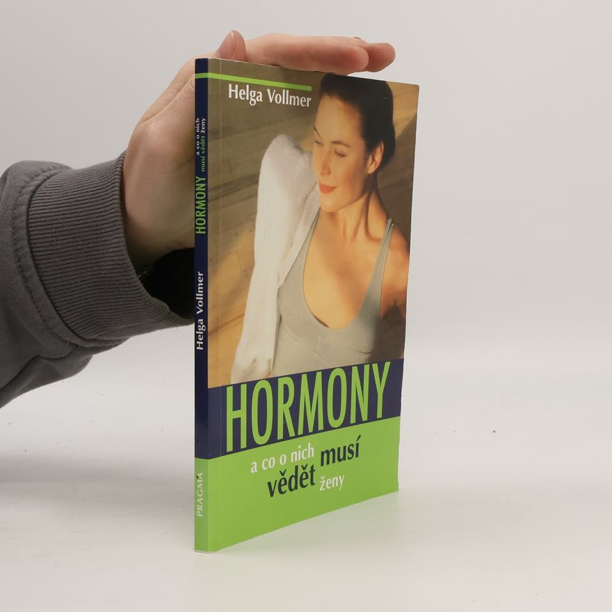 Helga Vollmer Hormony a co o nich musí vědět ženy