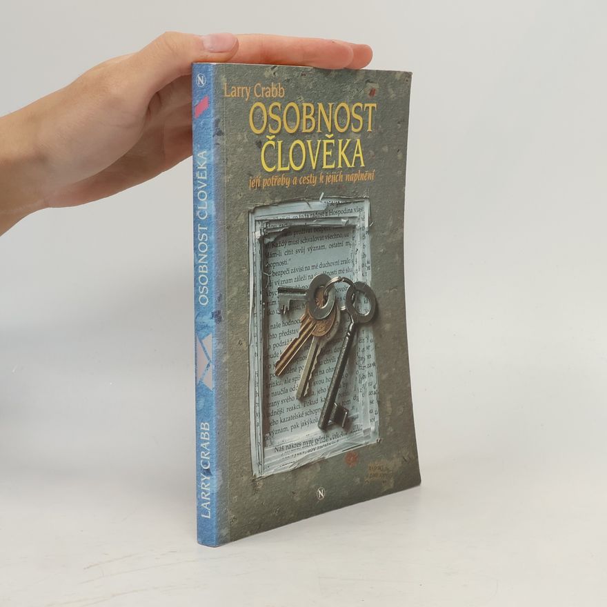 Larry Crabb Osobnost člověka : její potřeby a cesty k jejich naplnění