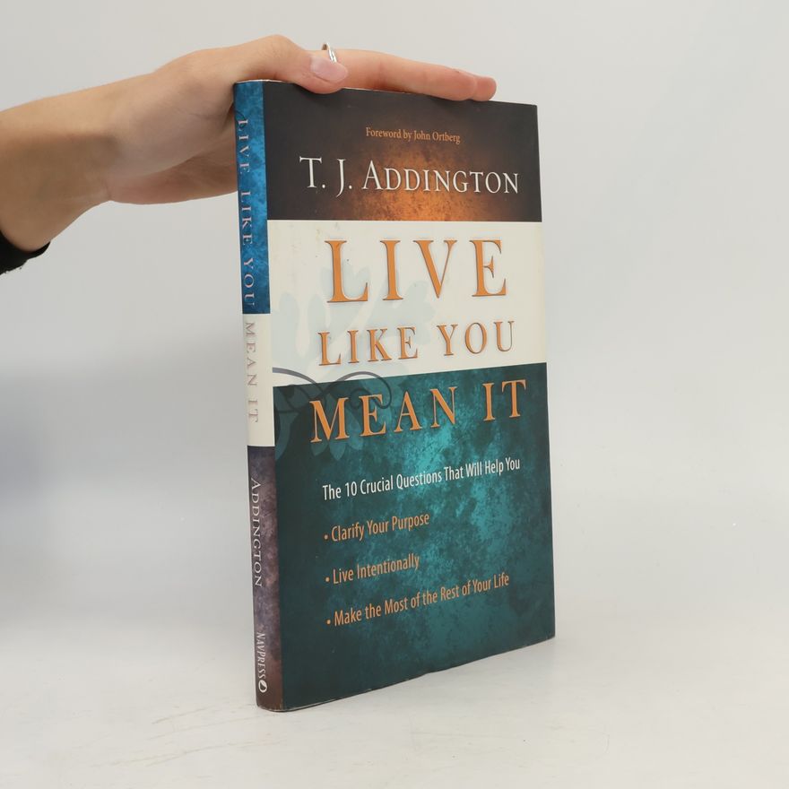 T. J. Addington Live Like You Mean It