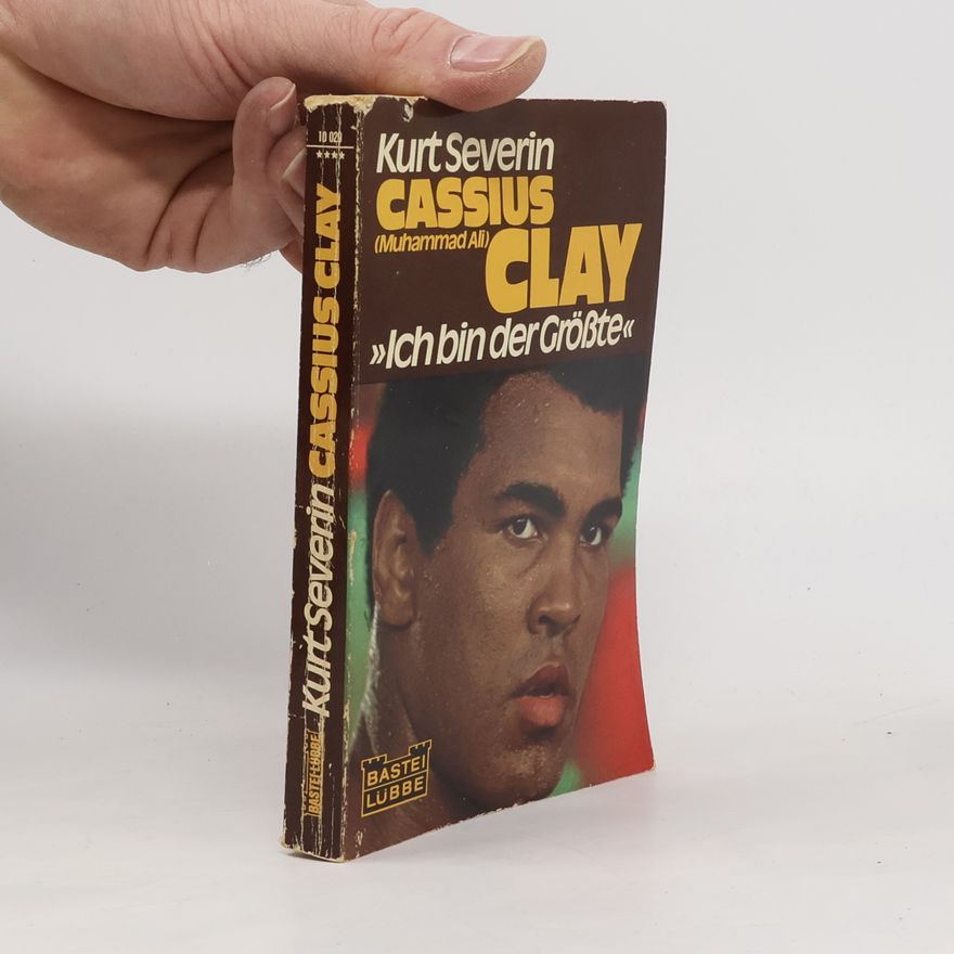 Kurt Severin Cassius Clay, "Ich bin der Grösste"
