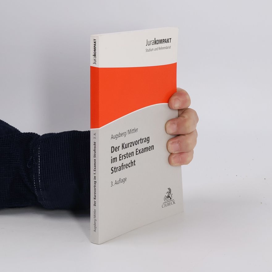 Steffen Augsberg Der Kurzvortrag im ersten Examen - Strafrecht