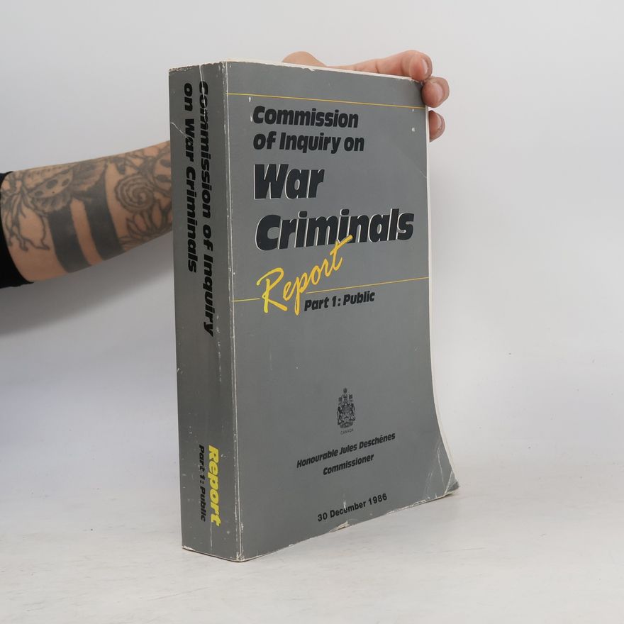 Canada. Commission of Inquiry on War Criminals. Commission Of Inquiry On War Criminals Report, Part 1