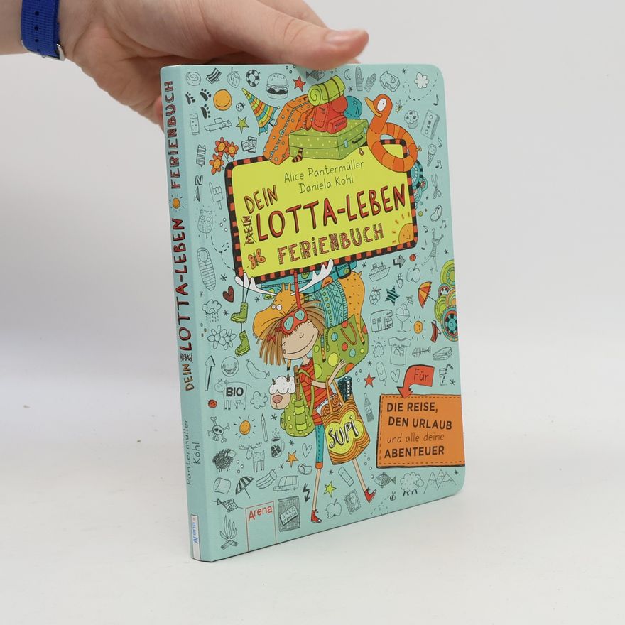 Alice Pantermüller Dein Lotta-Leben. Ferienbuch