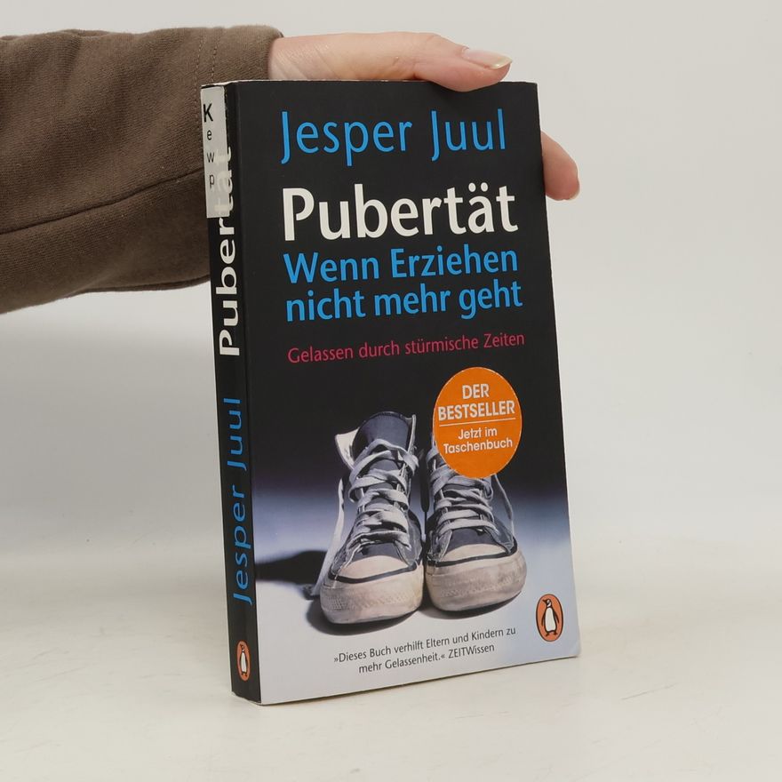 Jesper Juul Pubertät – wenn Erziehen nicht mehr geht