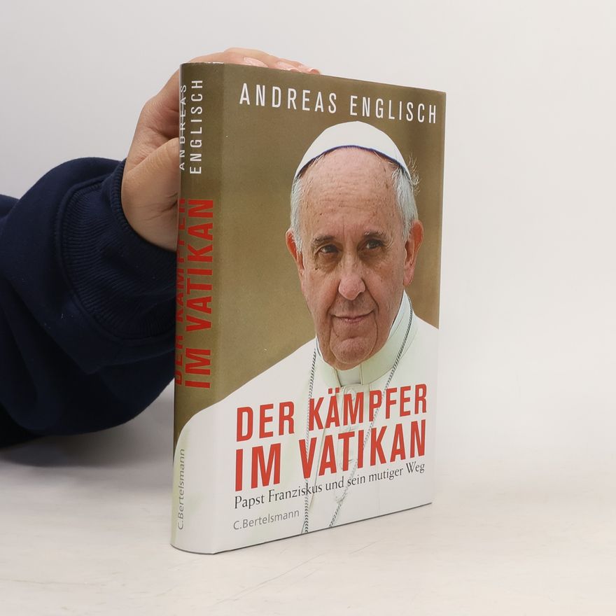 Andreas Englisch Der Kämpfer im Vatikan
