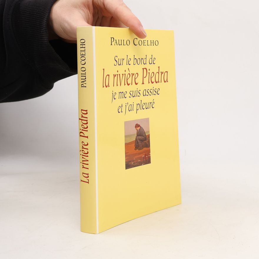 Paulo Coelho Sur le bord de la rivière Piedra je me suis assise et j'ai pleuré