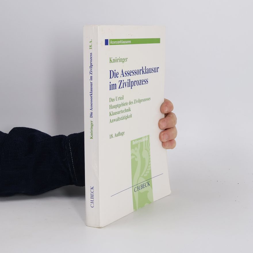 Dieter Knöringer Die Assessorklausur im Zivilprozess