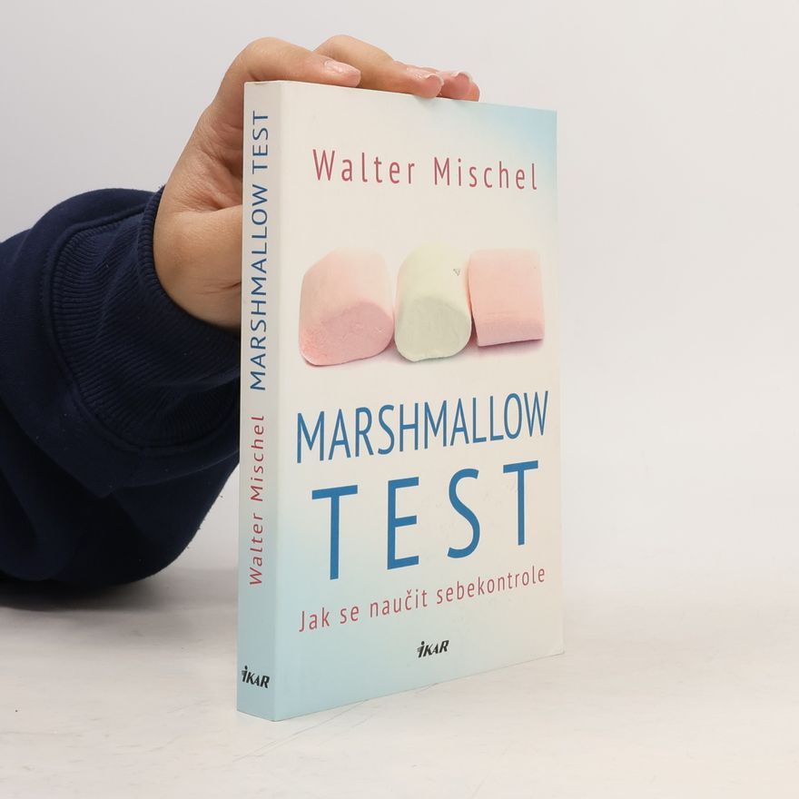 Walter Mischel Marshmallow test: Jak se naučit sebekontrole