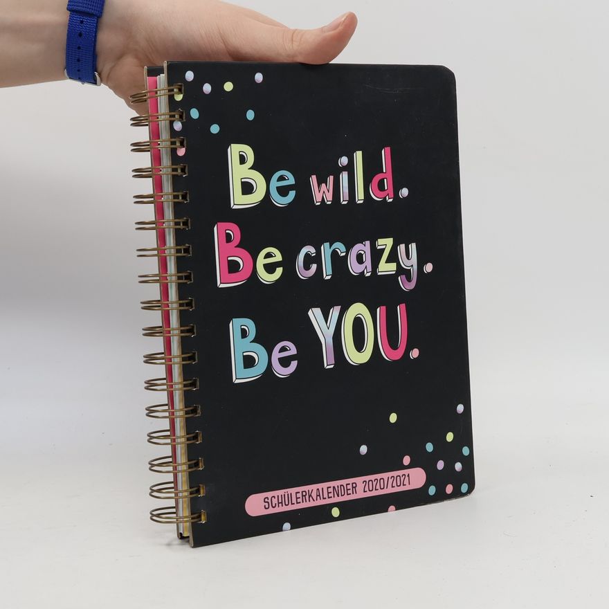 Autorenkollektiv Be Wild. Be Crazy. Be You.