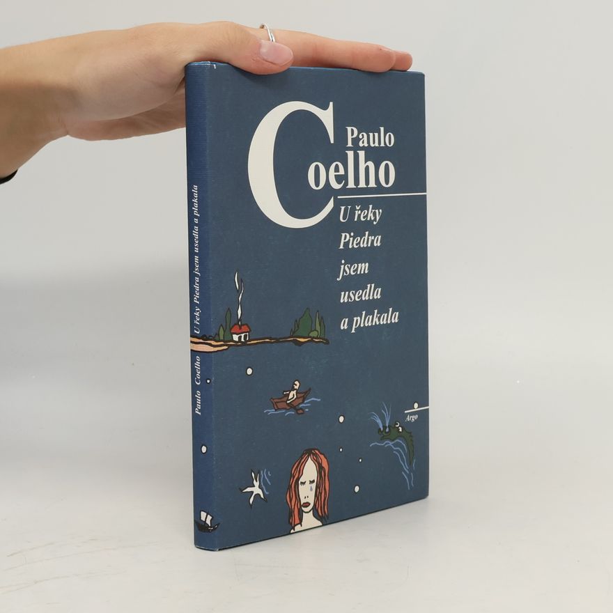Paulo Coelho U řeky Piedra jsem usedla a plakala