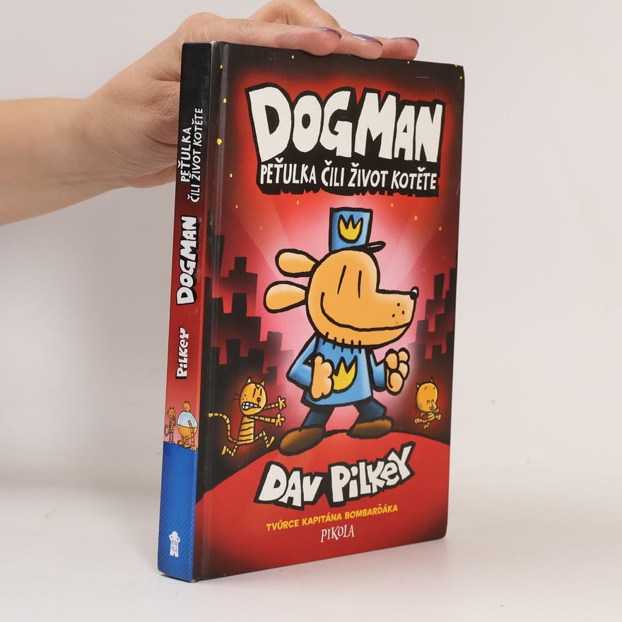Dav Pilkey Dogman. Peťulka, čili, život kotěte