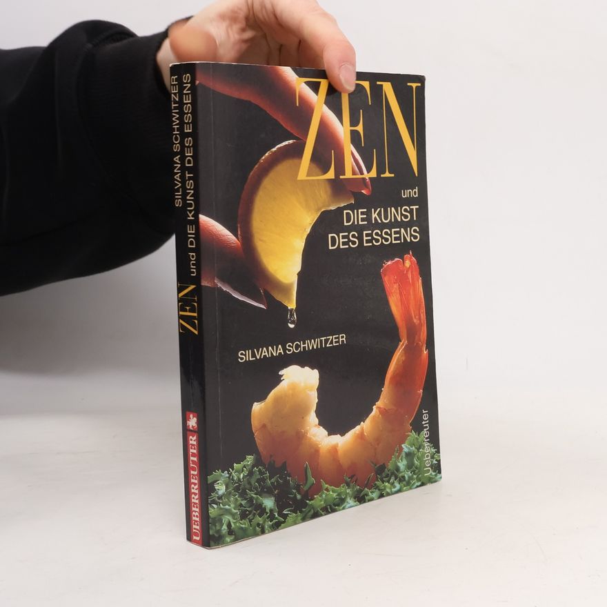 Silvana Schwitzer Zen und die Kunst des Essens