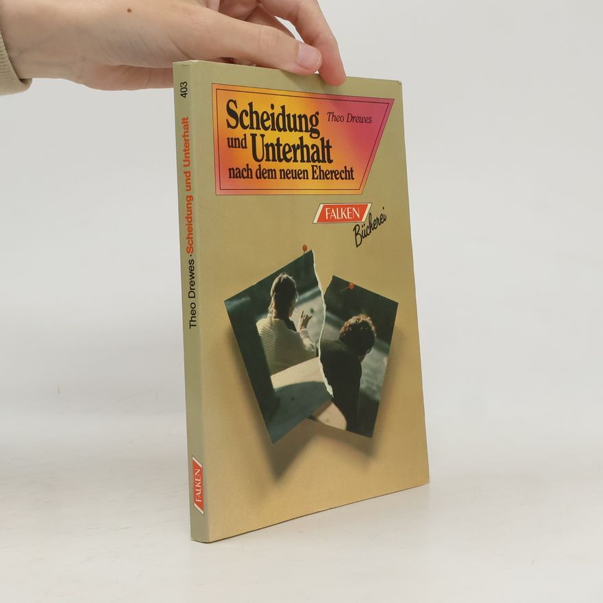 Theo Drewes Scheidung und Unterhalt nach dem neuen Eherecht