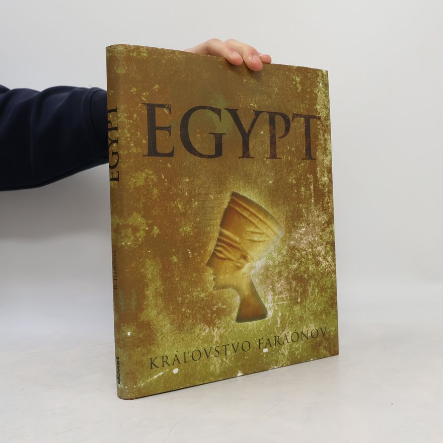 Robert Hamilton Egypt: Kráľovstvo faraónov