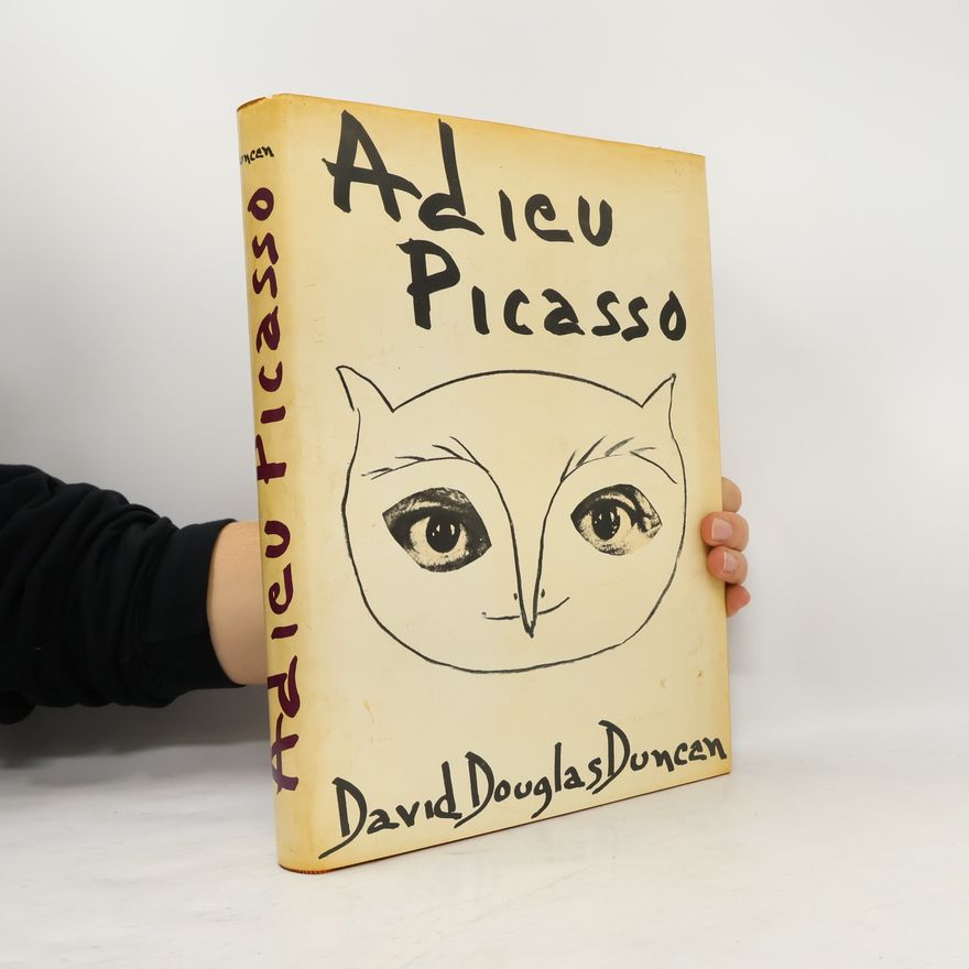 David Duncan Douglas Adieu Picasso