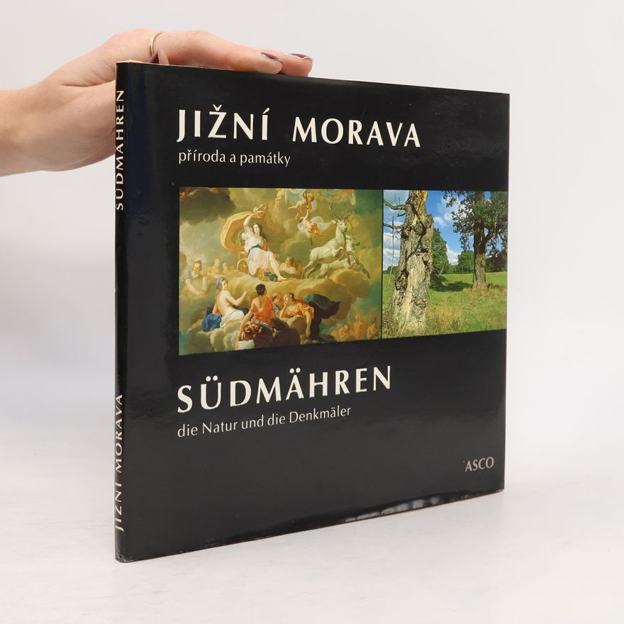 Pavel Kuča Jižní Morava. Příroda a památky. Südmähren. Die Natur und die Denkmäler