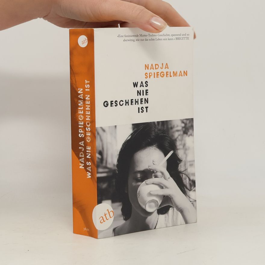 Nadja Spiegelman Was nie geschehen ist