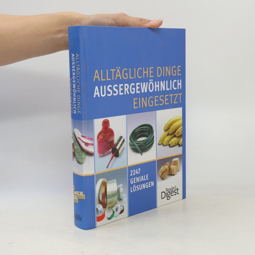 Autorenkollektiv Alltägliche Dinge aussergewöhnlich eingesetzt
