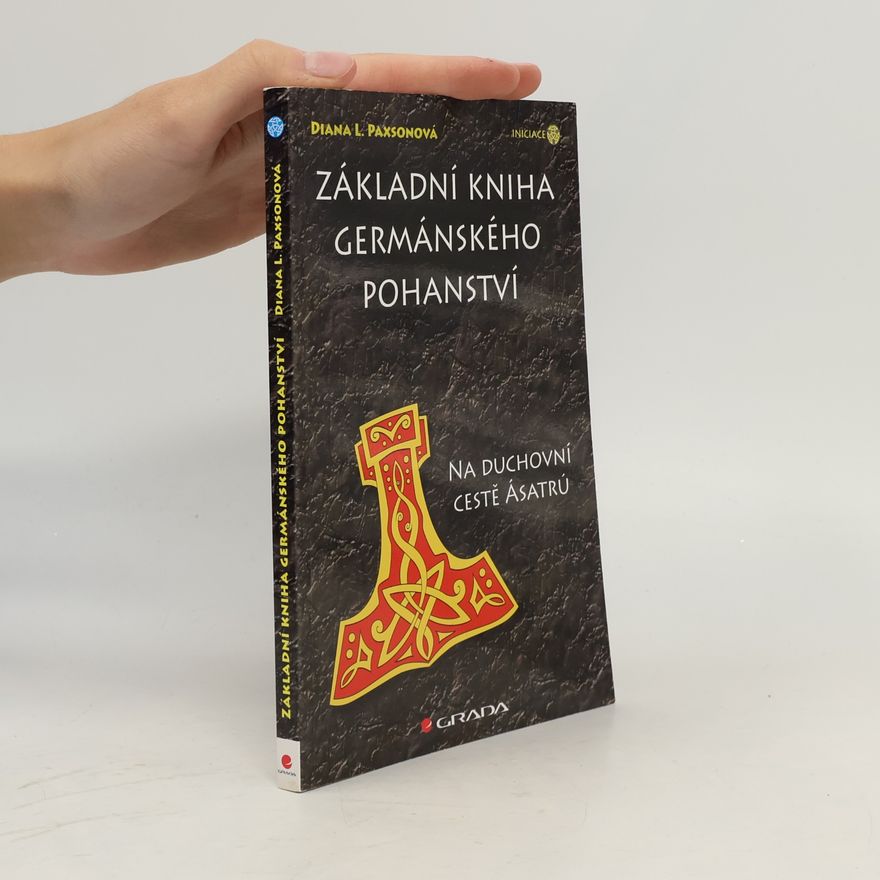 Diana L. Paxson Základní kniha germánského pohanství : na duchovní cestě Ásatrú