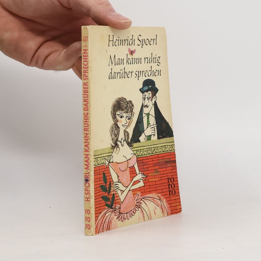 Heinrich Spoerl Man kann ruhig darüber sprechen