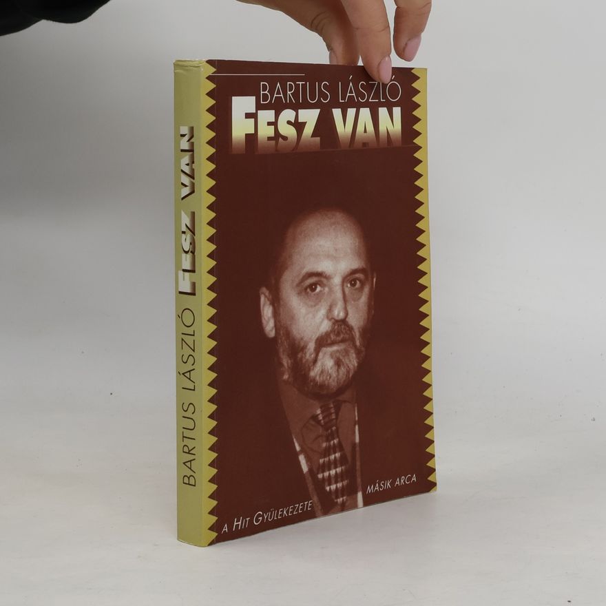 Bartus László Fesz van - A Hit Gyülekezete másik arca