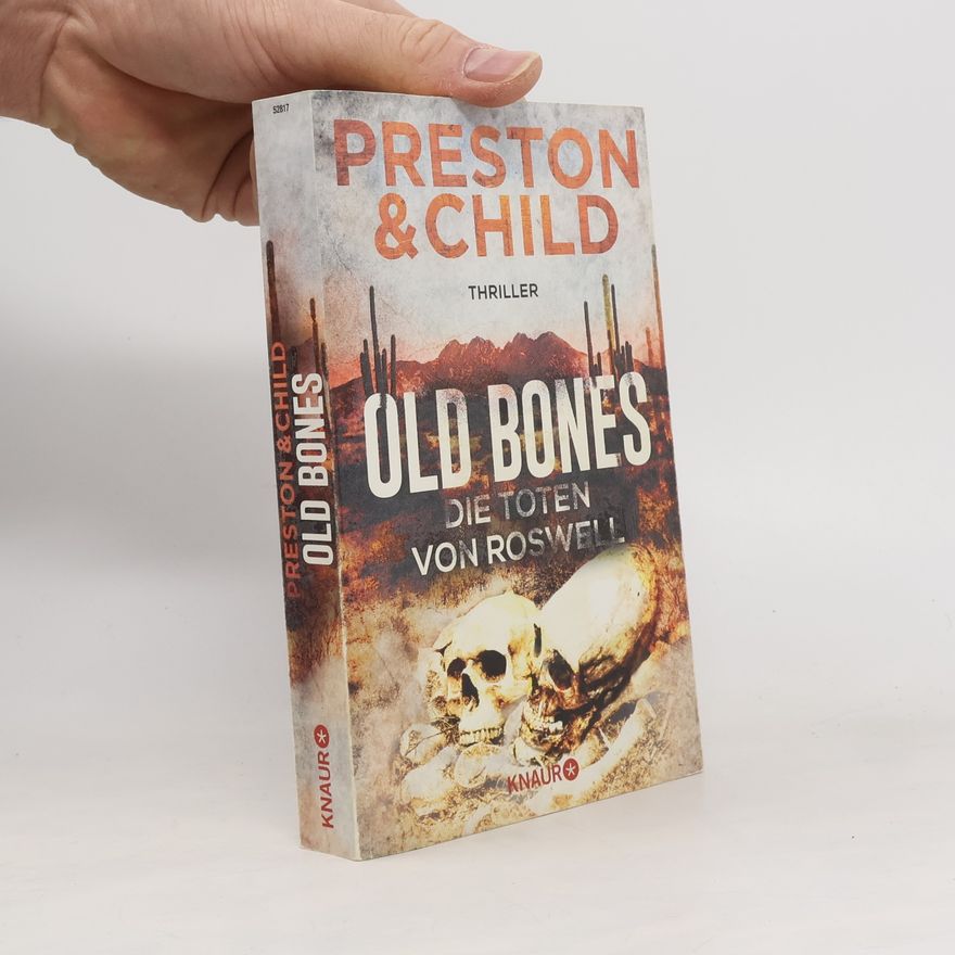 Lincoln Child Old Bones - Die Toten von Roswell