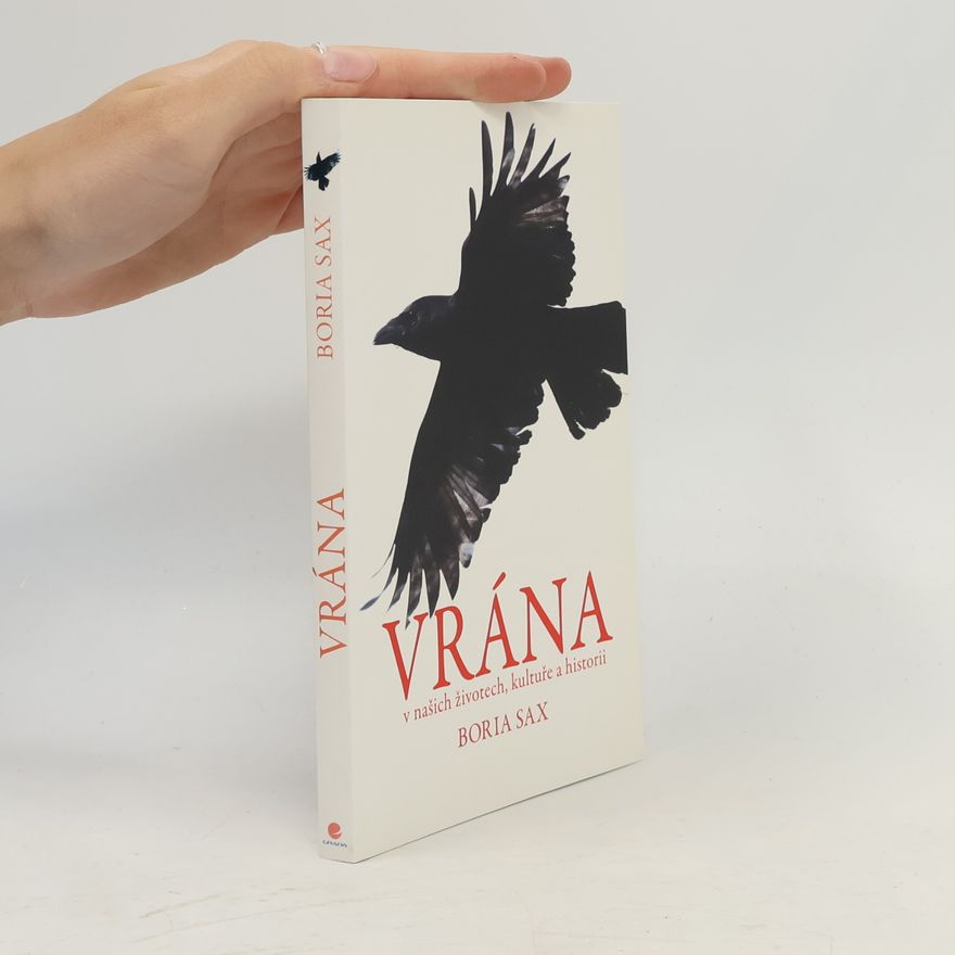 Boria Sax Vrána: v našich životech, kultuře a historii