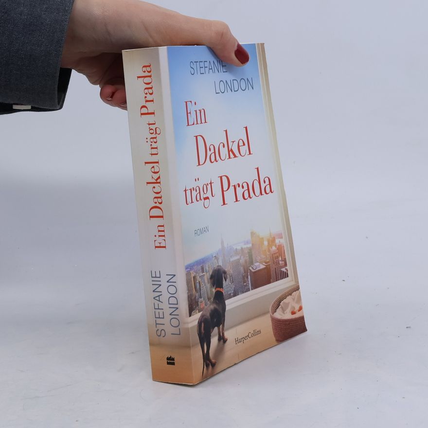 Stefanie London Ein Dackel trägt Prada