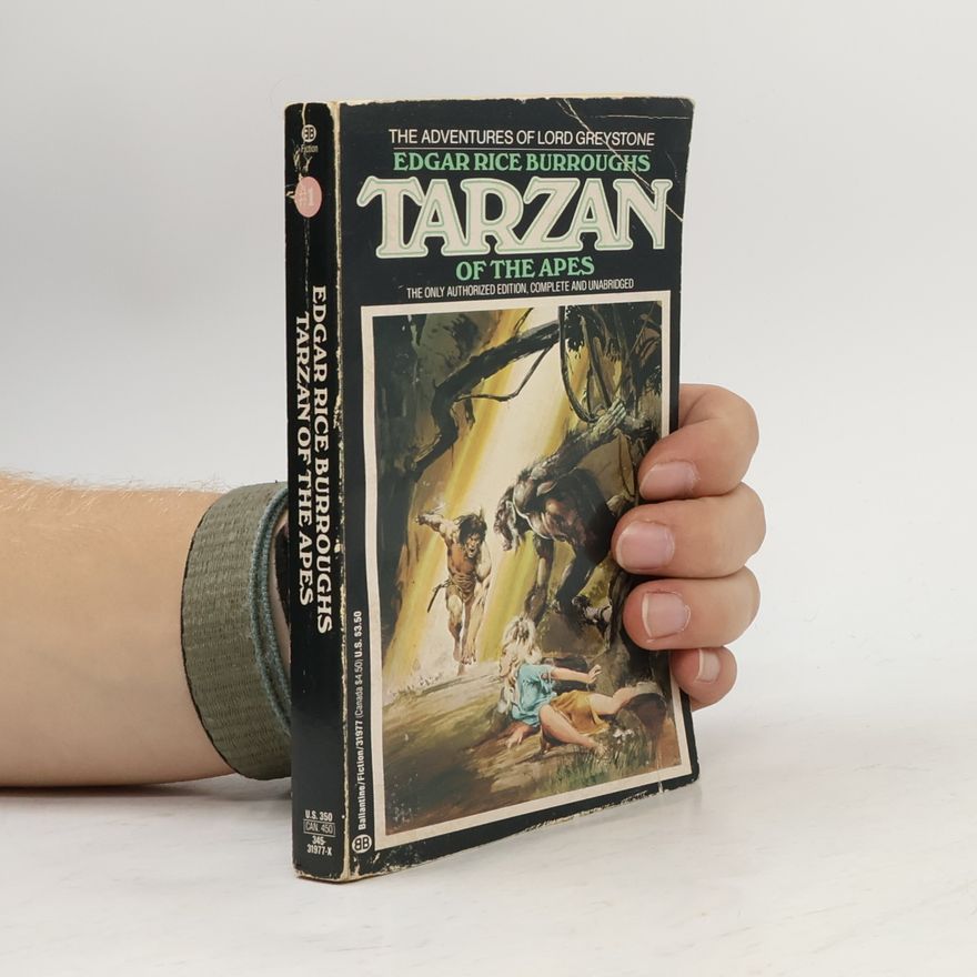 Edgar Rice Burrroughs Tarzan - 1: Tarzan of the Apes: The Only Authorized Edition, Complete And Unabridged