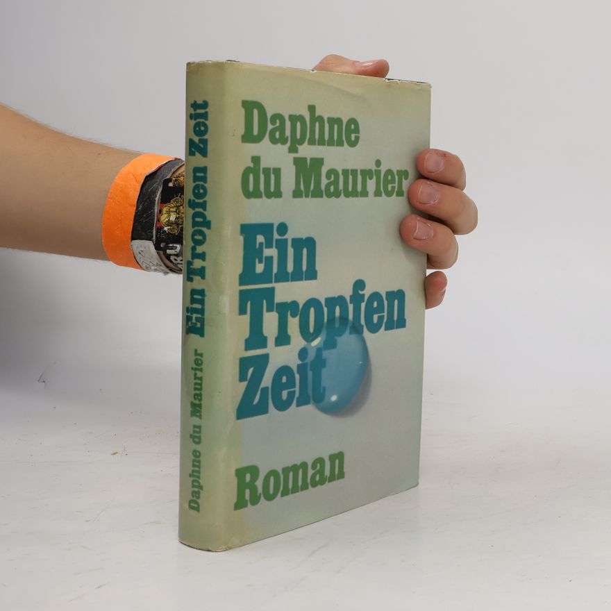 Daphne du Maurier Ein Tropfen Zeit