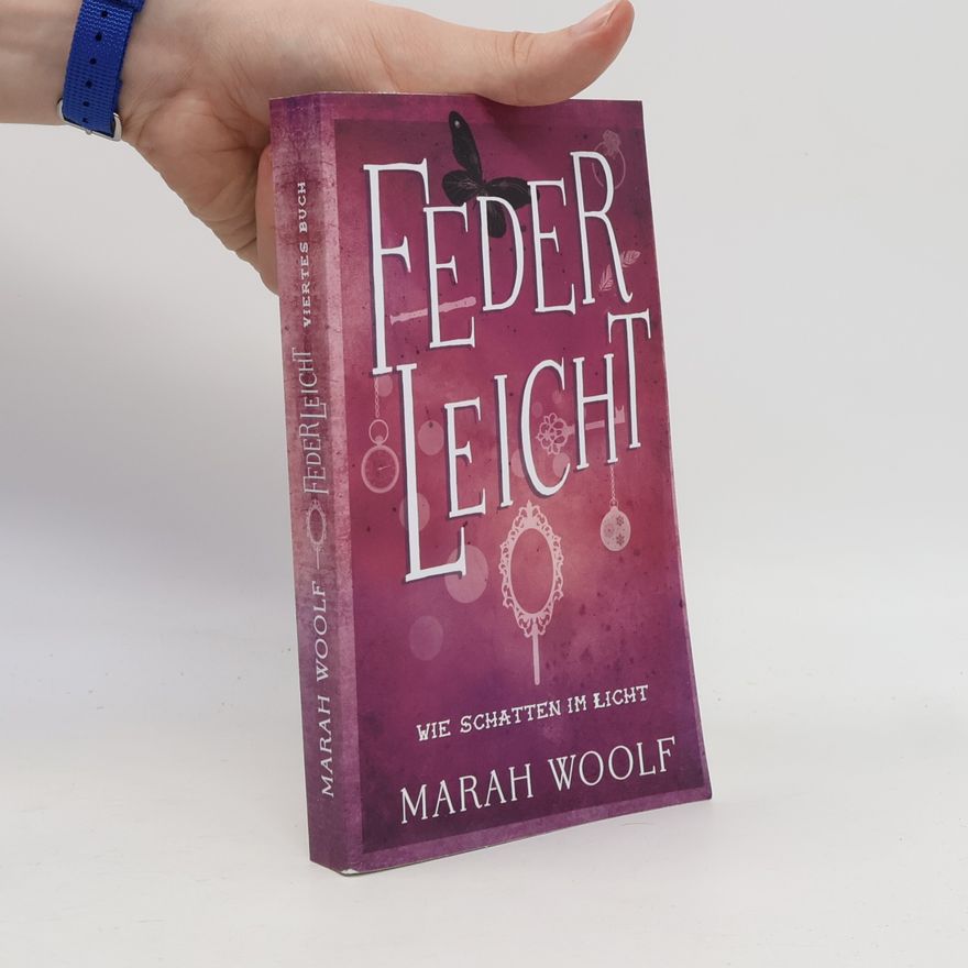 Marah Woolf FederLeicht. Wie Schatten Im Licht