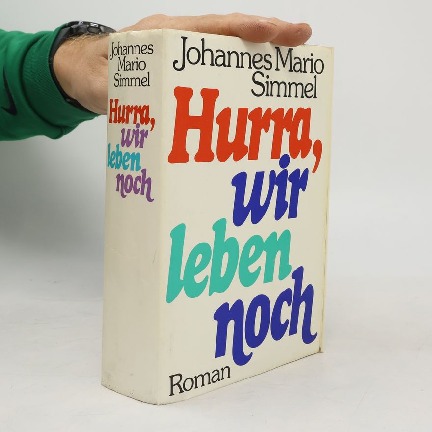 Johannes Mario Simmel Hurra, wir leben noch