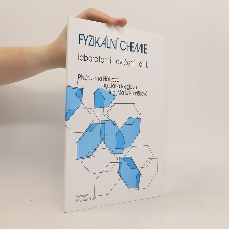 Jana Rieglová Fyzikální chemie. Laboratorní cvičení. Díl I.