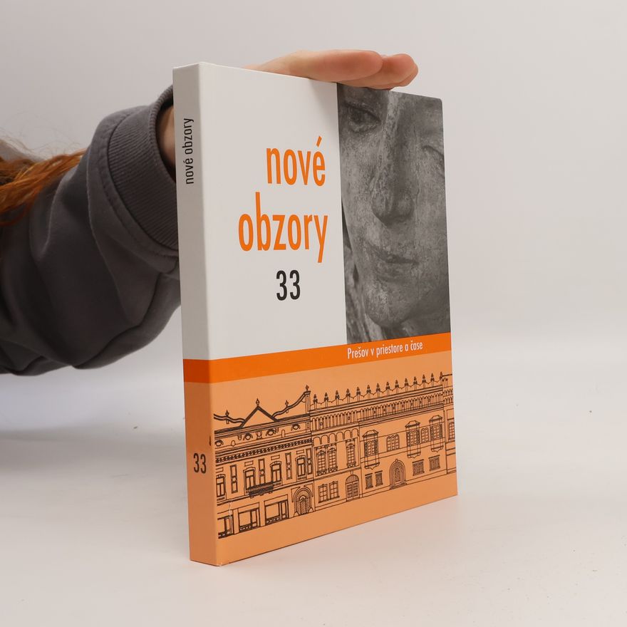 Jozef Kušnír Nové obzory 33: Prešov v priestore a čase