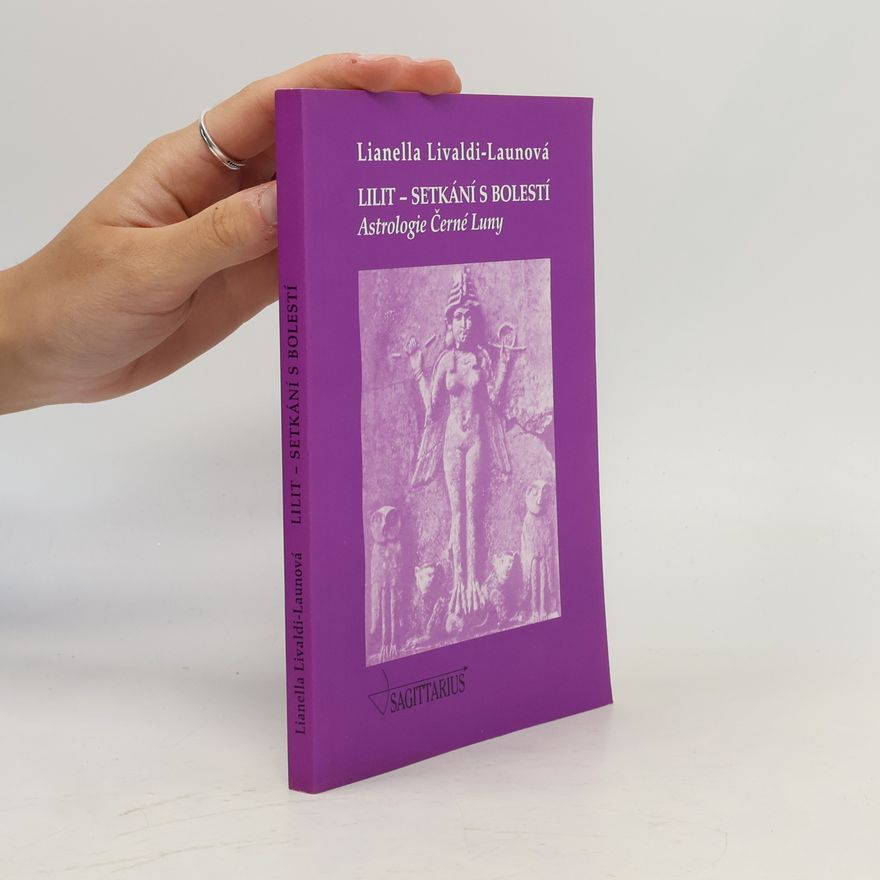 Lianella Livaldi Laun Lilit - setkání s bolestí : astrologie Černé Luny