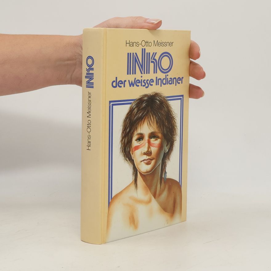 Hans-Otto Meissner Inko der weisse Indianer