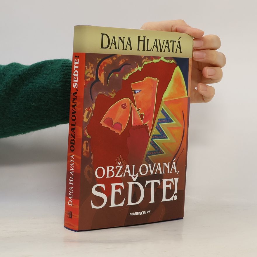 Dana Hlavatá Obžalovaná, seďte!