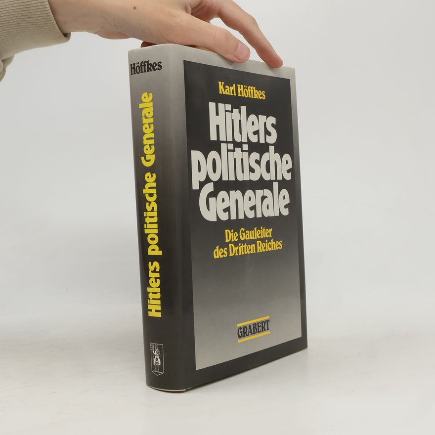 Karl Höffkes Hitlers politische Generale