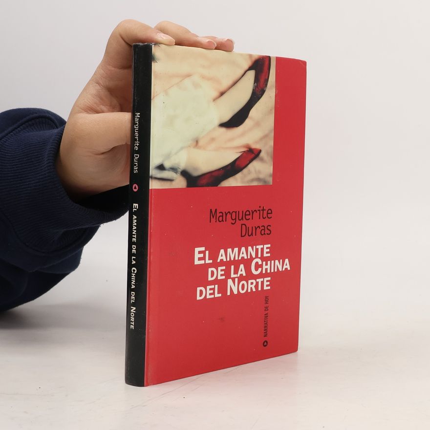 Marguerite Duras Narrativa de Hoy: El amante de la China del Norte